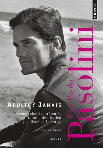 Adulte ? Jamais: Une anthologie (1941-1953) - Pier Paolo Pasolini