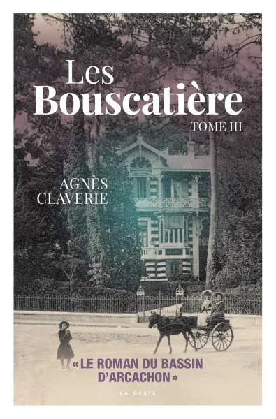Agnès Claverie - Les Bouscatière - Tome 3: Les Bouscatière, T3 (2025)