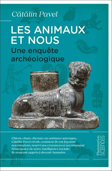Catalin Pavel - Les animaux et nous. Une enquête archéologique (2026)