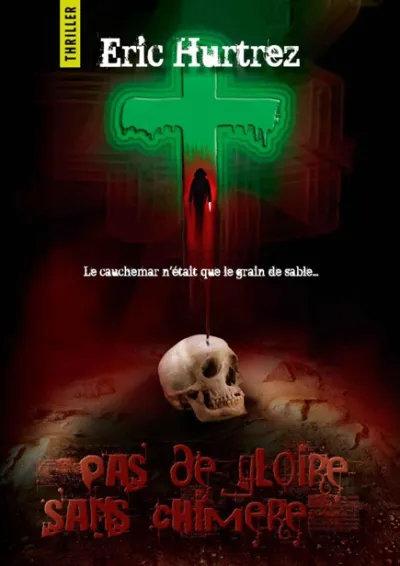 Cauchemar: Pas de gloire sans chimère - Eric Hurtrez