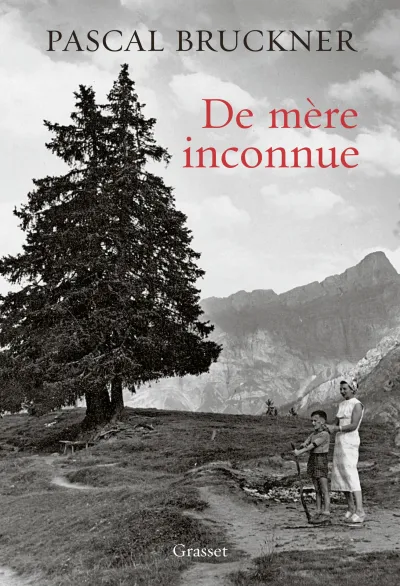 De mère inconnue - Pascal Bruckner (2026)