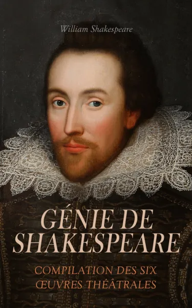 Génie de Shakespeare: Compilation des Six Œuvres Théâtrales -  William Shakespeare (2025)