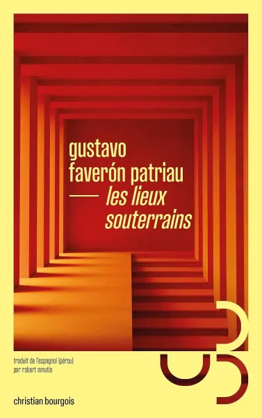 Gustavo Faverón Patriau - Les lieux souterrains (2026)