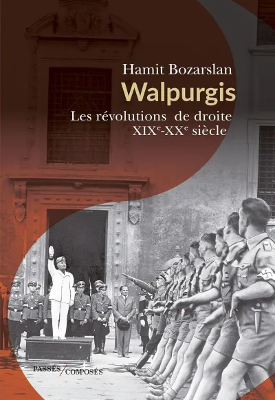 Hamit Bozarslan - Walpurgis - Les révolutions de droite : XIXe-XXe siècle (2026)