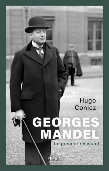 Hugo Coniez - Georges Mandel - Le premier résistant (Perrin biographie) (2026)