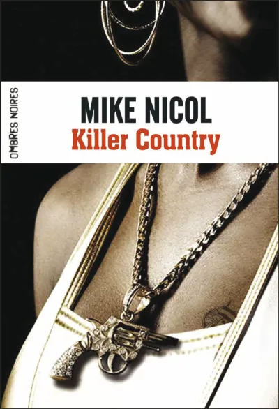 Killer Country, Tome 2 de la trilogie Vengeance - Mike Nicol