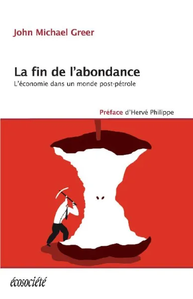 La fin de l'abondance - John Michael Greer