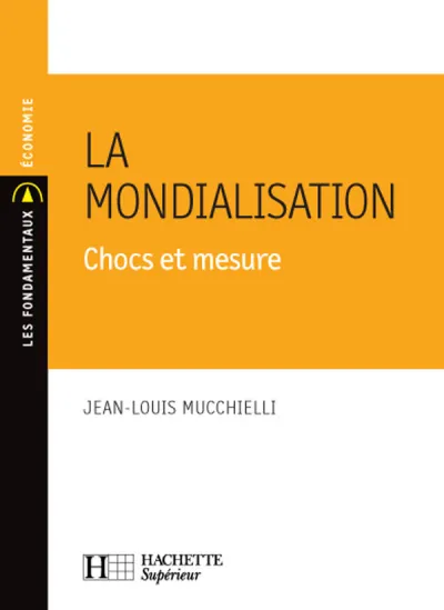 La mondialisation, chocs et mesure - Jean-Louis Mucchielli