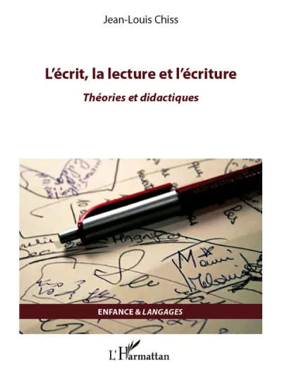 L'écrit, la lecture et l'écriture: Théories et didactiques - Jean-Louis Chiss
