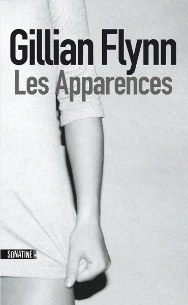 Les Apparences - Gillian Flynn, Héloïse Esquié