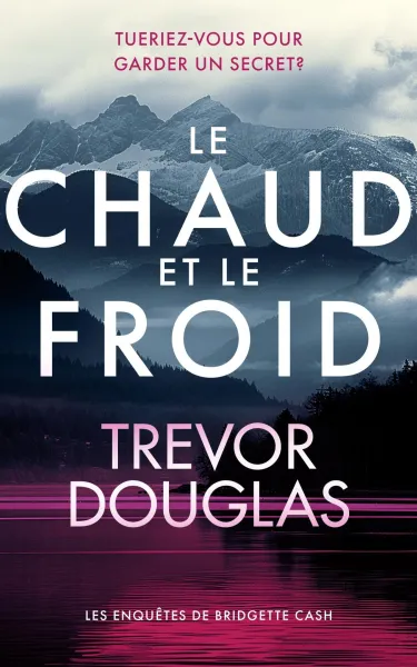 Les enquêtes de Bridgette Cash, tome 6: Le chaud et le froid - Trevor Douglas (2026)