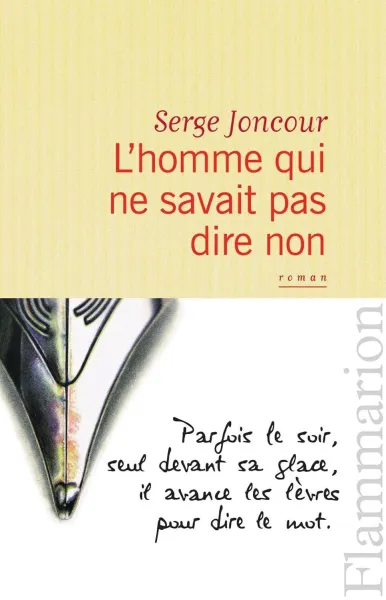 L'homme qui ne savait pas dire non - Serge Joncour