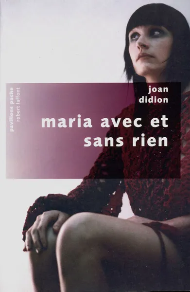 Maria avec et sans rien - Joan Didion