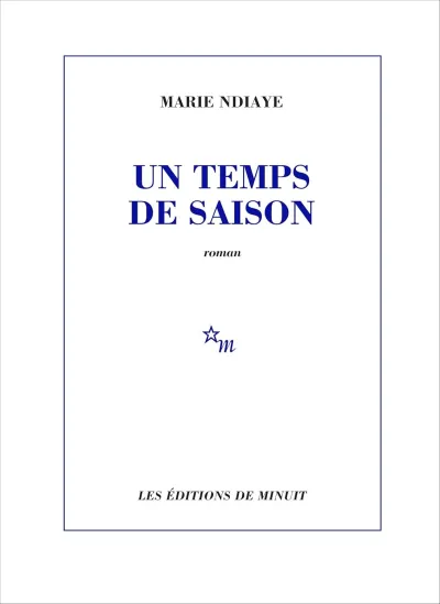 Marie NDiaye - Un temps de saison (2026)