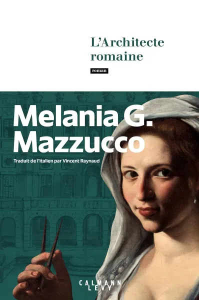 Melania G. Mazzucco - L'Architecte romaine (2026)