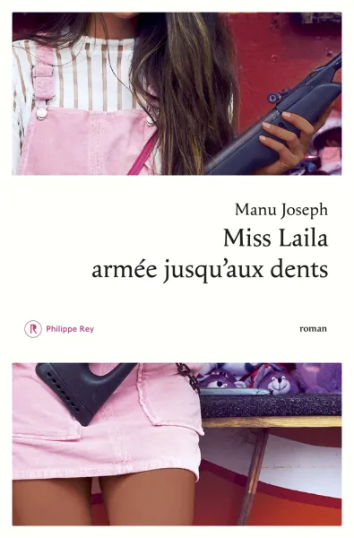 Miss Laila armée jusqu'aux dents - Manu Joseph