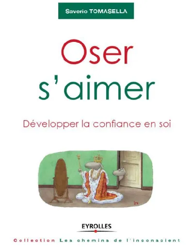Oser s'aimer: Développer la confiance en soi - Saverio Tomasella