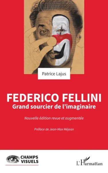 Patrice Lajus - Federico Fellini: Grand sourcier de l’imaginaire (2026)