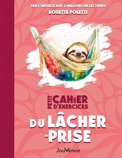 Petit cahier d'exercices du lâcher-prise - Barbara Dobbs & Rosette Poletti