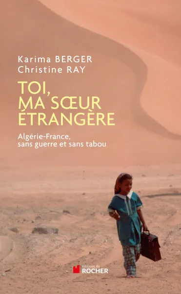 Toi, ma soeur étrangère -  Karima Berger, Christine Ray