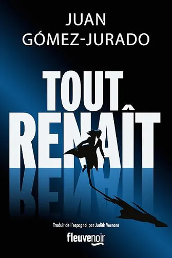 Tout renaît (Fleuve noir) - Juan Gómez-Jurado (2026)