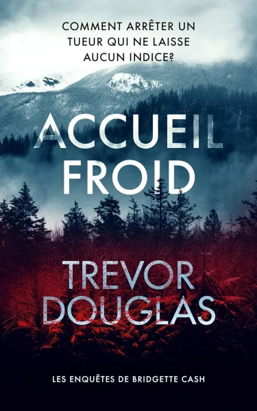 Trevor Douglas - Accueil froid: Un thriller policier (Les enquêtes de Bridgette Cash t. 1) (2026)