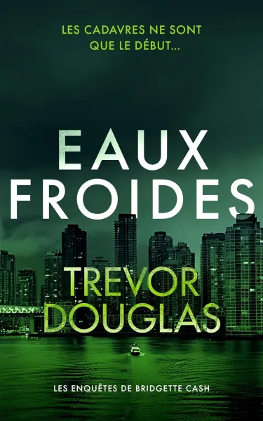 Trevor Douglas - Eaux froides: Un thriller policier (Les enquêtes de Bridgette Cash t. 3) (2026)
