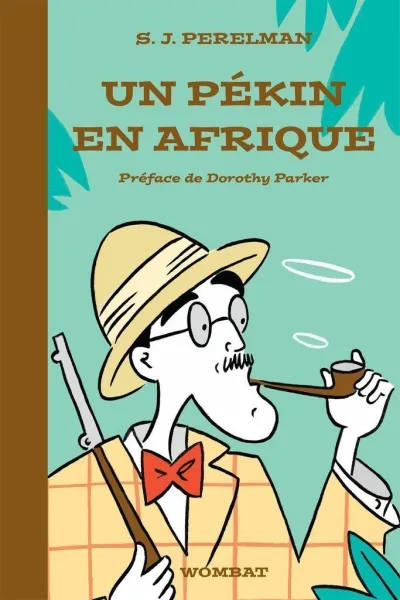 Un Pékin en Afrique - Sidney Joseph Perelman